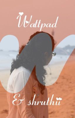 Wattpad & shruthii