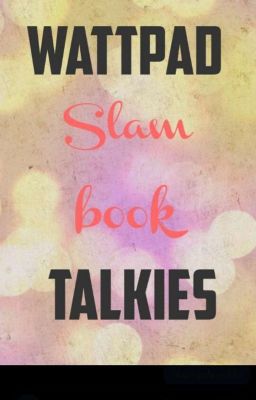 Wattpad  Slam Book Talkies✌