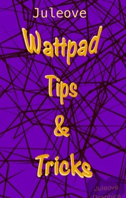 Wattpad Tips and Tricks