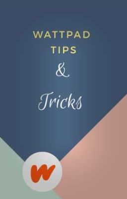 Wattpad Tips & Tricks