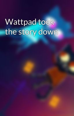 Wattpad took the story down