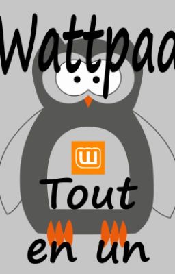 Wattpad  - Tout en un