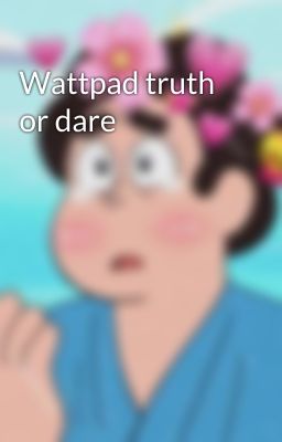 Wattpad truth or dare