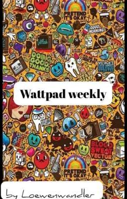 Wattpad weekly