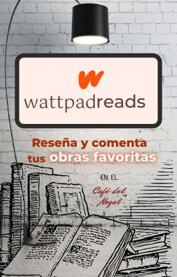 WattpadReads (reseña y comenta tu obra favorita)