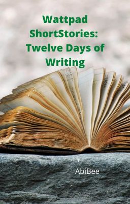 WattpadShortStories: Twelve Days of Writing