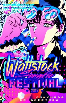 Wattstock Songfic Festival 2019 [FINALIZADO]