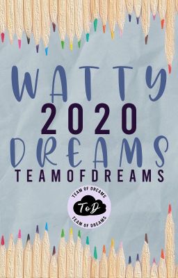 Watty Dreams 2020 | A Support Program