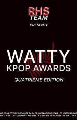 WATTY KPOP AWARDS - 4e EDITION