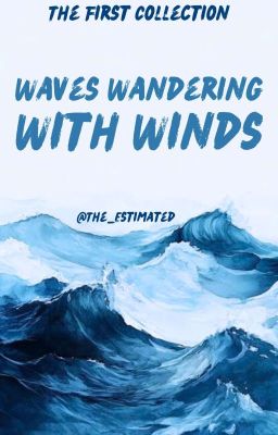 Waves Wandering With Winds - Poems, Lyrics And Musicals 