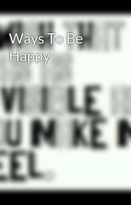 Ways To Be Happy 