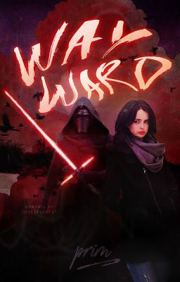 Wayward [Kylo Ren]