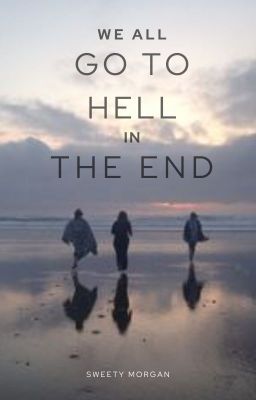 We all go to hell in the end