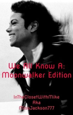 We All Know A: Moonwalker Edition