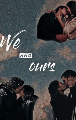 We And Ours