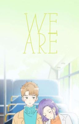 WE ARE ...