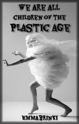 We are all children of the plastic age #PlanetOrPlastic