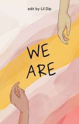 We Are - Câu chuyện tình yêu của chúng ta