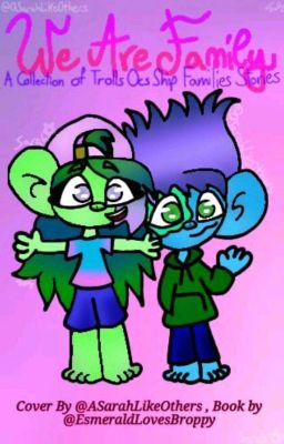 We Are Family : A Collection of Trolls Oc Ship Families Stories