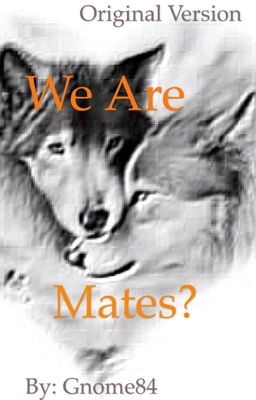 We are Mates? (Original) COMPLETED 