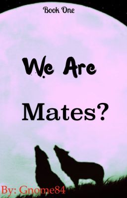 We are Mates?  This is a redo 