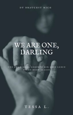 We are one, darling