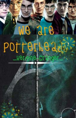 We are Potterheads 