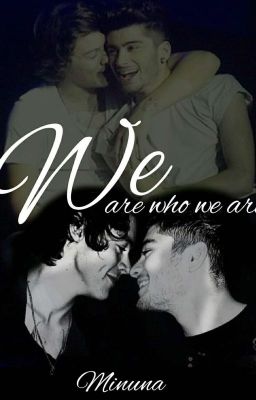 We are who we are | Zarry