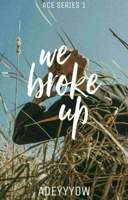 We Broke Up [Completed]