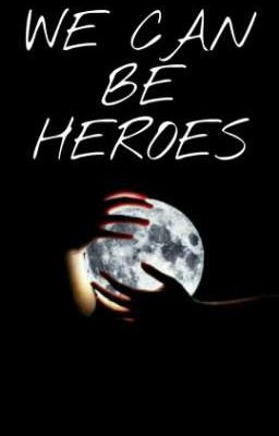 We can be heroes ~RP~