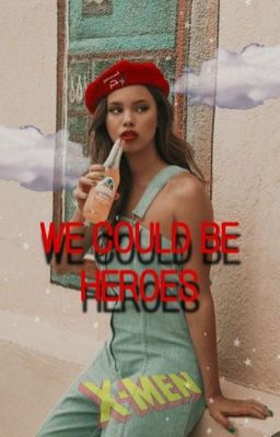 WE COULD BE HEROES 