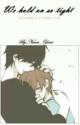 We hold on so tight - Takano x Ritsu