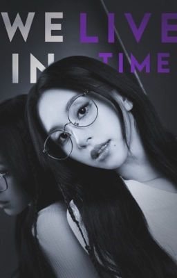 We Live In Time┆MiChaeng