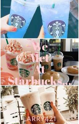 We Met At Starbucks...(Larry Stylinson) (B1)