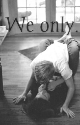 We only ...