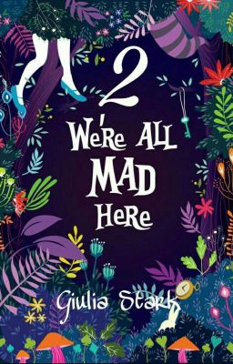 We're All Mad Here 2