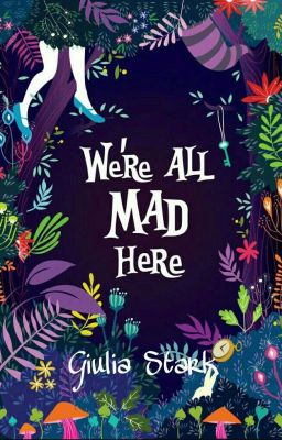 We're All Mad Here