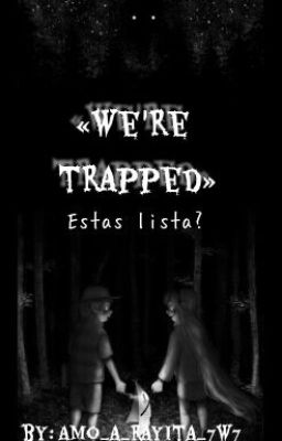  『We're Trapped』 |Crossover| |GF|