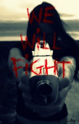 We Will Fight