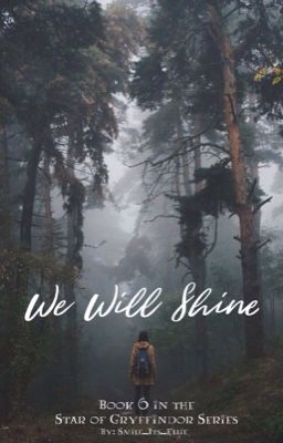 We Will Shine {Book 6 in the Star of Gryffindor Series}