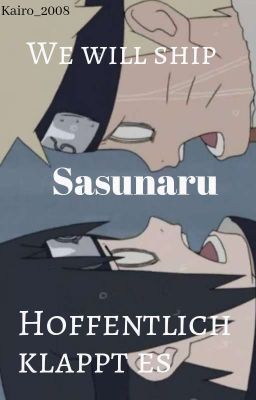 We Will Ship Sasunaru! Hoffentlich Klappt Es