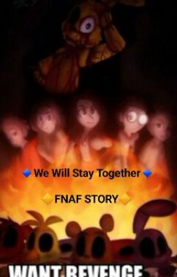 We Will Stay Together            FNAF STORY