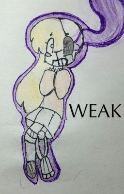 Weak - (Undertale Fan-fiction)