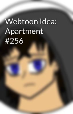 Webtoon Idea: Apartment #256