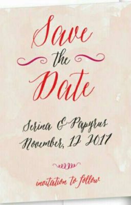 Wedding Plans (Serina and Papyrus)