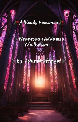 🥀Wednesday x Y/n Burton: A Bloody Romance🥀