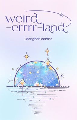 weird-errrr-land || SEVENTEEN  •  Jeonghan Centric