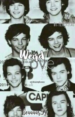 Weird love || Larry Stylinson || BEFEJEZETT