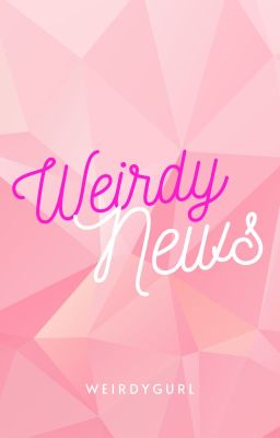 WEIRDY NEWS