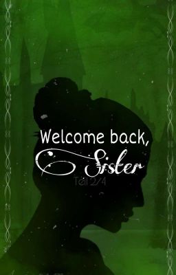 Welcome back, Sister